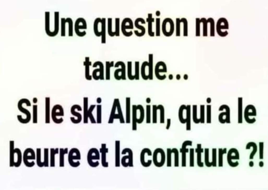 « Si le ski Alpin, qui a le beurre et la confiture ?! » : jeu de mots